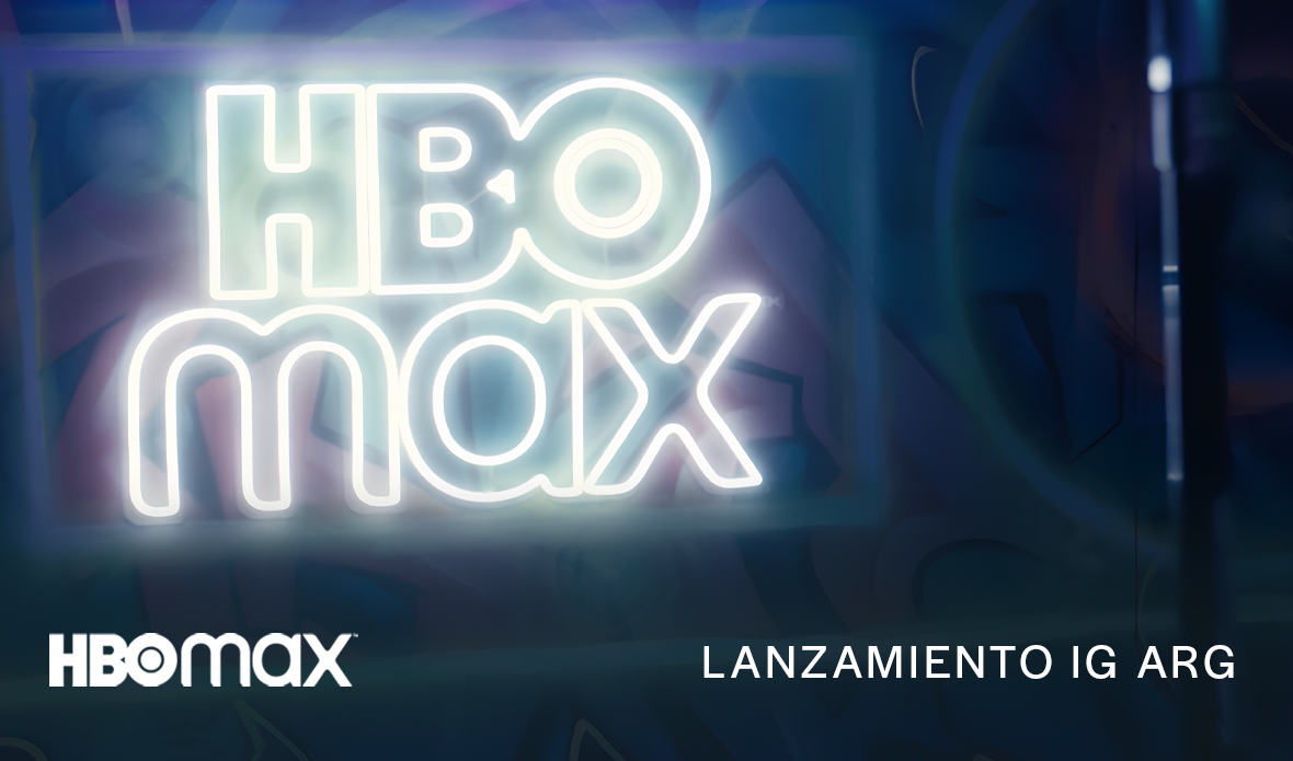 HBO MAX – Lanzamiento IG Argentina